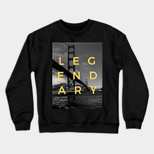 LEGENDARY Crewneck Sweatshirt